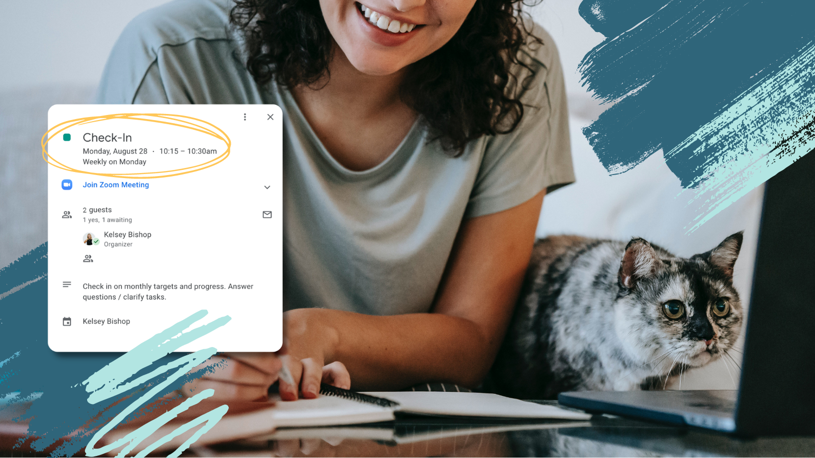 A young woman smiling at her laptop, while her cat seats next to her. A layer on top of the photo shows a scheduled check-in call on the calendar.